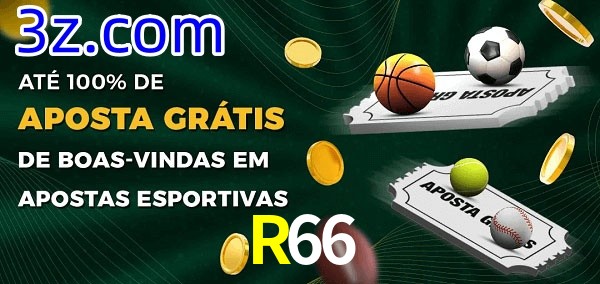 R66 Ate 100% de Aposta Gratis